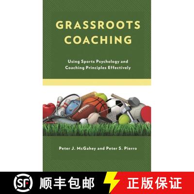 【3-4周达】Grassroots Coaching : Using Sports Psychology and Coaching Principles Effectively [9781475864779]