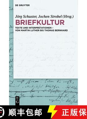 预订 Briefkultur: Texte Und Interpretationen - Von Martin Luther Bis Thomas Bernhard [9783110276565]