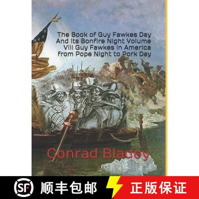 【3-4周达】The Book of Guy Fawkes Day And its Bonfire Night Volume VIII Guy Fawkes in America from Po... [9781735287522]
