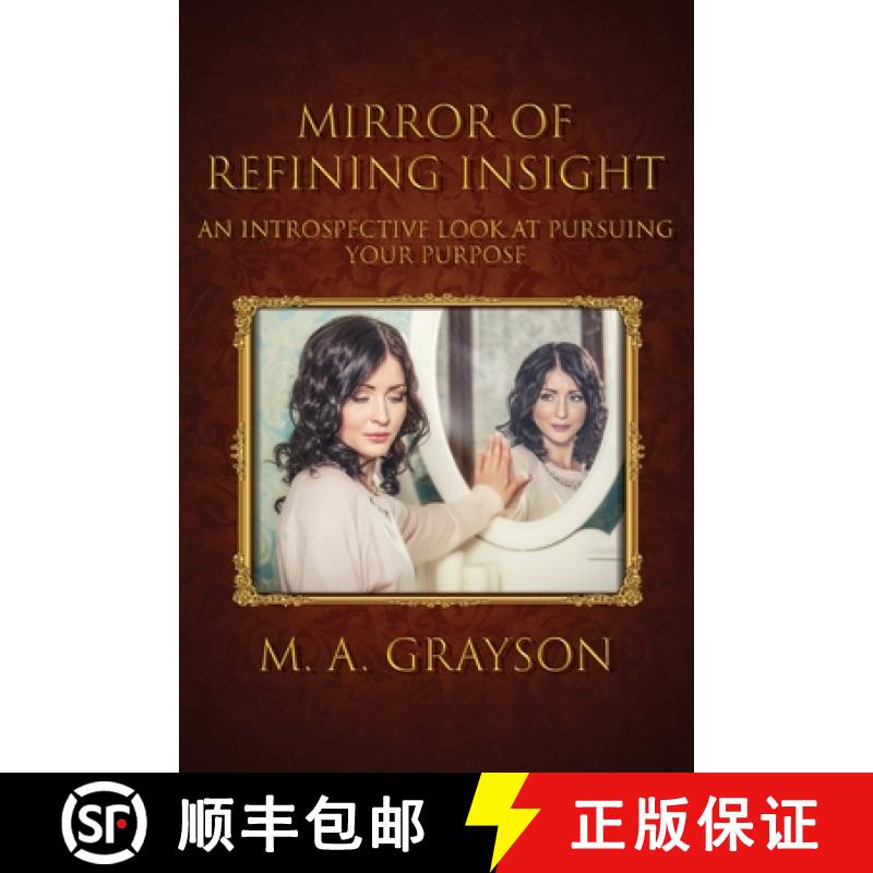 【4周达】Mirror of Refining Insight: An Introspective Look At Pursuing Your Purpose [9781954414372]