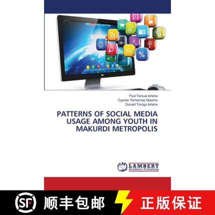 【3-4周达】Patterns of Social Media Usage Among Youth in Makurdi Metropolis [9786208010775]