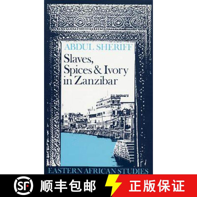 【3-4周达】Slaves, Spices and Ivory in Zanzibar: Integration of an East African Commercial Empire int... [9780852550151]