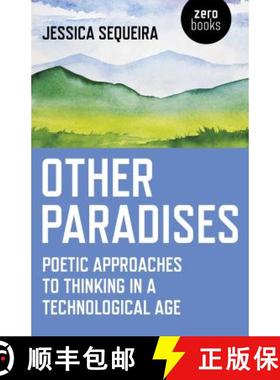 【3-4周达】Other Paradises - Poetic approaches to thinking in a technological age: Poetic approaches ... [9781785355851]