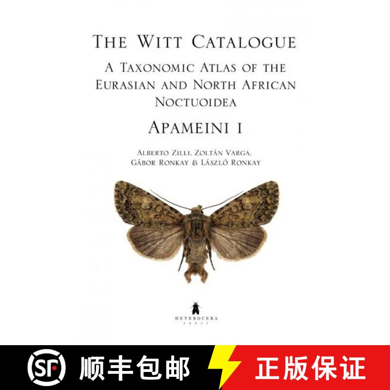 预订 The Witt Catalogue, Volume 3: A Taxonomic Atlas of the Eurasian and North African Noctuoidea [9789638801432]