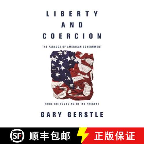 【3-4周达】Liberty and Coercion – The Paradox of American Government from the Founding to the Present [9780691178219]