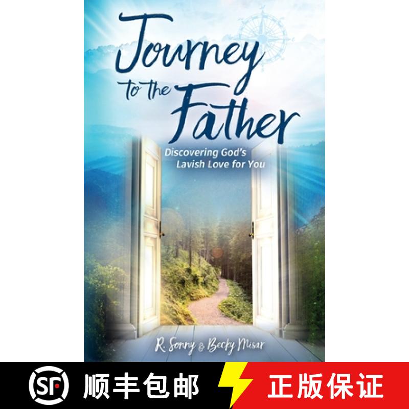 【3-4周达】Journey to the Father: Discovering God's Lavish Love for You [9780988658356]