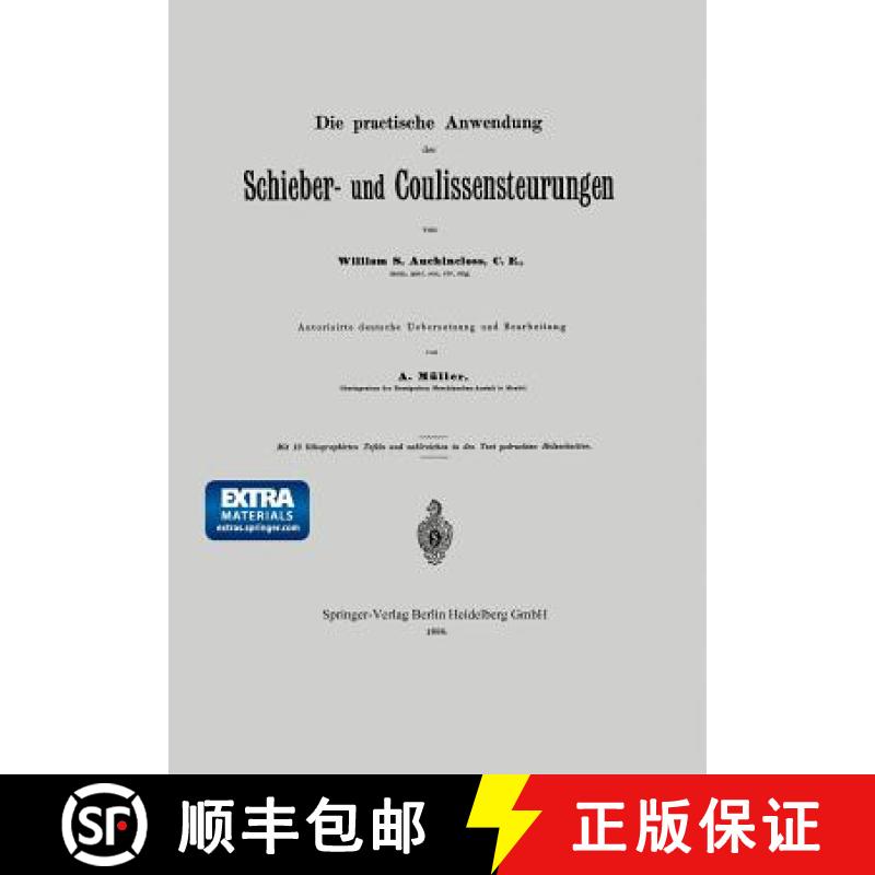 【3-4周达】Die Practische Anwendung Der Schieber- Und Coulissensteurungen [9783662323199]