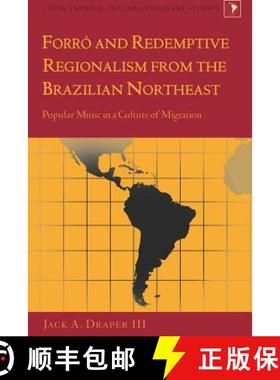 【3-4周达】Forró and Redemptive Regionalism from the Brazilian Northeast : Popular Music in a Cultur... [9781433110764]