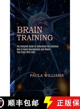 预订 Brain Training: How to Boost Neurogenesis and Rewire Your Brain With Light (The Complete Guide t... [9781990268182]