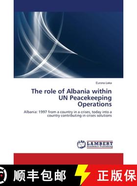 预订 The role of Albania within UN Peacekeeping Operations [9783659212178]