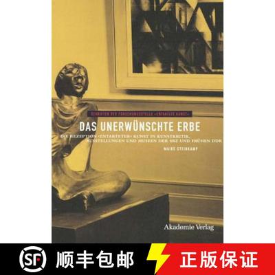 【3-4周达】Das Unerwünschte Erbe: Die Rezeption Entarteter Kunst in Kunstkritik, Ausstellungen Und M... [9783050044507]
