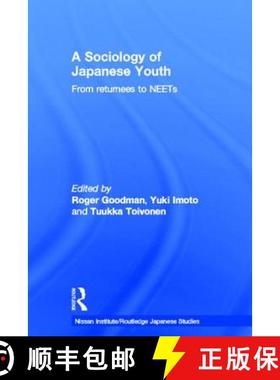 【3-4周达】A Sociology of Japanese Youth: From Returnees to NEETs [9780415669269]