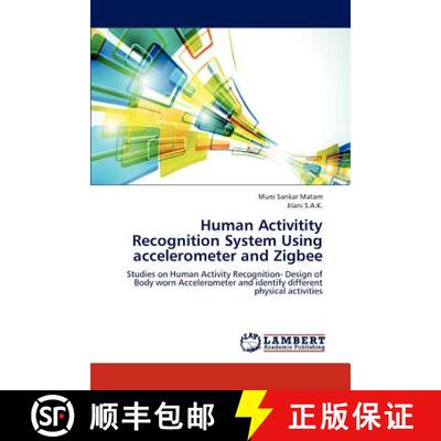 预订 Human Activitity Recognition System Using Accelerometer and Zigbee [9783659285929]