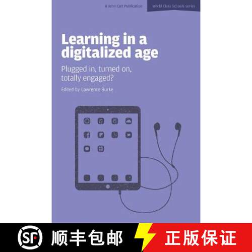 【3-4周达】Learning in a Digitalized Age: Plugged in, Turned on, Totally Engaged?: Plugged in, Turned... [9781909717084]