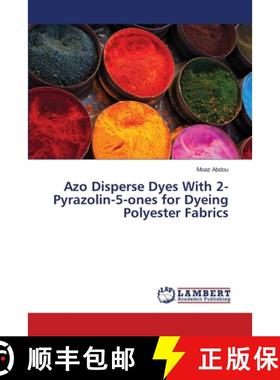 预订 Azo Disperse Dyes With 2-Pyrazolin-5-ones for Dyeing Polyester Fabrics [9783659463815]