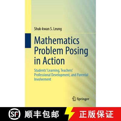 【3-4周达】Mathematics Problem Posing in Action: Students' Learning, Teachers' Professional Developme... [9789819684793]