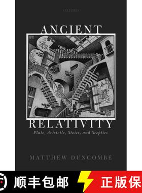 【3-4周达】Ancient Relativity: Plato, Aristotle, Stoics, and Sceptics [9780198846185]