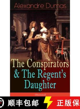 预订 The Conspirators & the Regent's Daughter (Illustrated): Historical Novels [9788026891970]