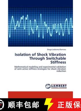 【3-4周达】Isolation of Shock Vibration Through Switchable Stiffness [9783659236259]
