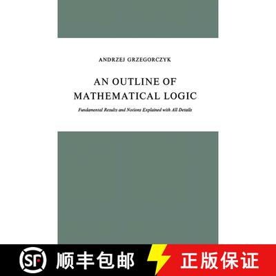【3-4周达】An Outline of Mathematical Logic : Fundamental Results and Notions Explained with All Details [9789027704474]
