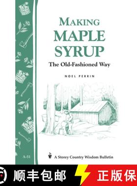 【3-4周达】Making Maple Syrup: Storey's Country Wisdom Bulletin A-51 [9780882662268]