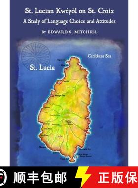 预订 St. Lucian Kwã(c)Yã²l on St. Croix: A Study of Language Choice and Attitudes [9781443821476]