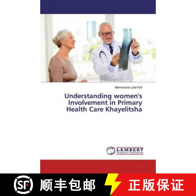 预订 Understanding women's Involvement in Primary Health Care Khayelitsha [9786200081155]