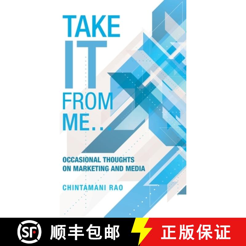 【3-4周达】Take It from Me...: Occasional Thoughts on Marketing and Media [9781543705843]