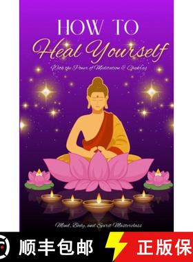 预订 How to Heal Yourself: With the Power of Meditation & Chakras [9781739665258]