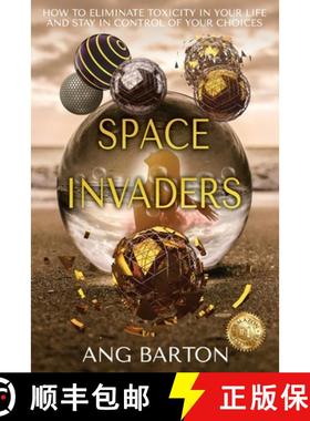 【3-4周达】Space Invaders: How to Eliminate Toxicity in Your Life and Stay in Control of Your Choices [9781922828101]