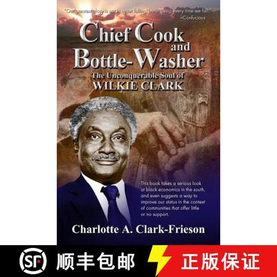 【3-4周达】Chief Cook and Bottle-Washer: The Unconquerable Soul Of Wilkie Clark [9780977140107]