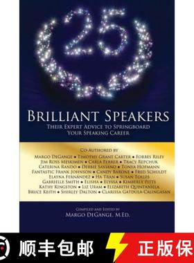 预订 25 Brilliant Speakers: Their Expert Advice to Springboard Your Speaking Career [9781940278209]