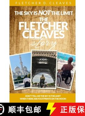 预订 The Sky Is Not the Limit: The Fletcher Cleaves Story [9781734353723]