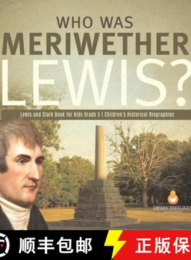 【3-4周达】Who Was Meriwether Lewis? | Lewis and Clark Book for Kids Grade 5 | Children's Historical ... [9781541984691]