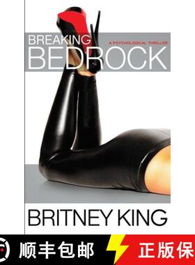 预订 Breaking Bedrock: A Gripping Psychological Thriller [9780989218474]
