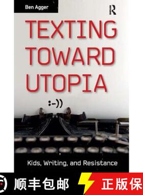 【3-4周达】Texting Toward Utopia : Kids, Writing, and Resistance [9781612053080]