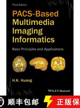 【3-4周达】Pacs-Based Multimedia Imaging Informatics - Basic Principles And Applications, Third Editi... [9781118795736]