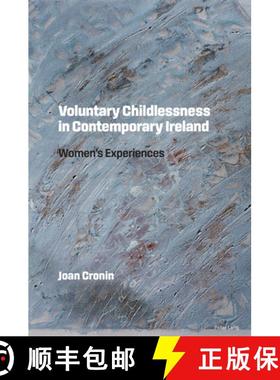 【3-4周达】Voluntary Childlessness in Contemporary Ireland : Women's Experiences [9781789978216]