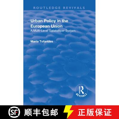 【3-4周达】Urban Policy in the European Union: A Multi-Level Gatekeeper System [9781138712171]