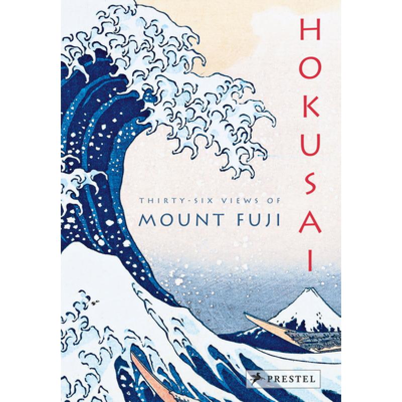 【4周达】北斋：富岳三十六景 Hokusai: Thirty-Six Views of Mount Fuji [9783791386072]