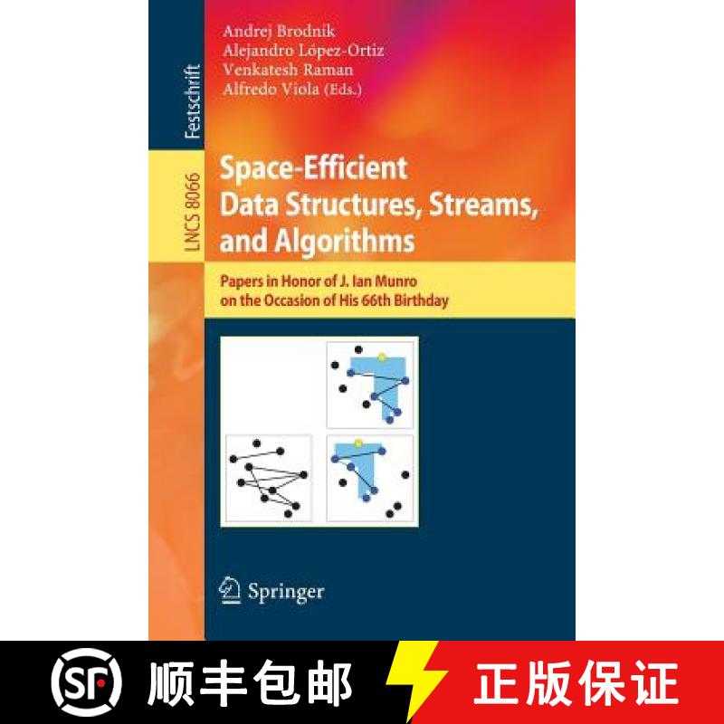 【3-4周达】Space-Efficient Data Structures, Streams, and Algorithms : Papers in Honor of J. Ian Munro... [9783642402722]