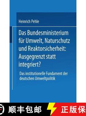 【3-4周达】Das Bundesministerium Fur Umwelt, Naturschutz Und Reaktorsicherheit: Ausgegrenzt Statt Int... [9783824442911]