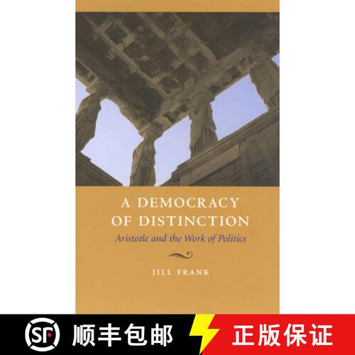 【3-4周达】精装 A Democracy of Distinction – Aristotle and the Work of Politics [9780226260181]