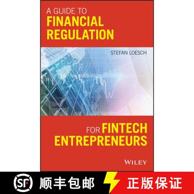 【3-4周达】A Guide To Financial Regulation For Fintech Entrepreneurs [Wiley金融] [9781119436706]