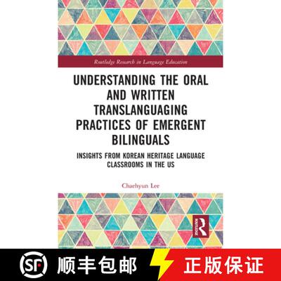 【3-4周达】Understanding the Oral and Written Translanguaging Practices of Emergent Bilinguals: Insig... [9780367555108]