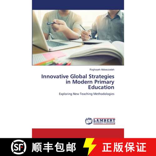 【3-4周达】Innovative Global Strategies in Modern Primary Education: Exploring New Teaching Methodolo... [9786207810796]