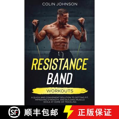 【3-4周达】Resistance Band Workouts; A Quick and Convenient Solution to Getting Fit, Improving Streng... [9780645425802]