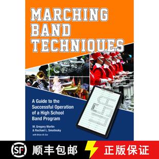 【3-4周达】Marching Band Techniques: A Guide to the Successful Operation of a High School Band Program [9780764350870]