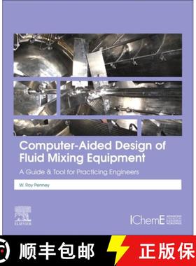 【3-4周达】Computer-Aided Design of Fluid Mixing Equipment: A Guide and Tool for Practicing Engineers [9780128189757]