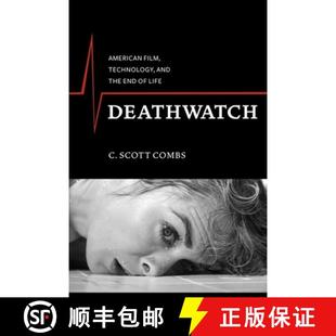 【3-4周达】Deathwatch – American Film, Technology, and the End of Life [9780231163460]